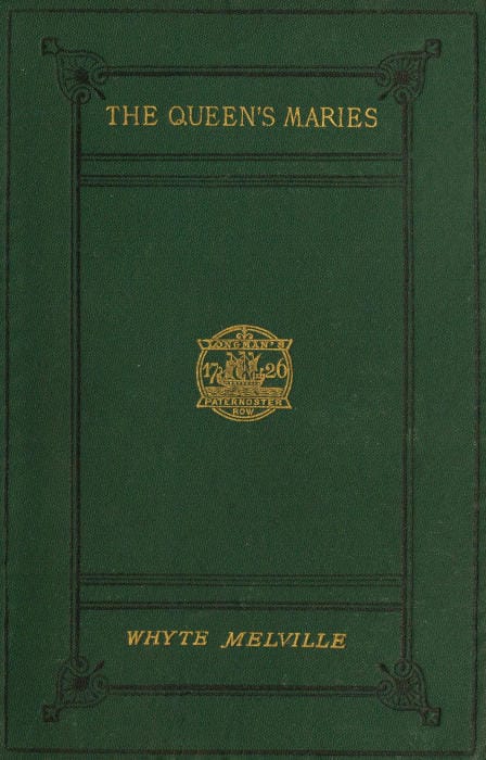 The Queen's Maries: A Romance of Holyrood