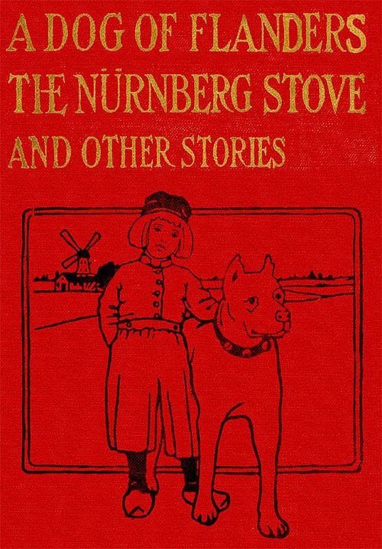 A Dog of Flanders, the Nürnberg Stove, and Other Stories