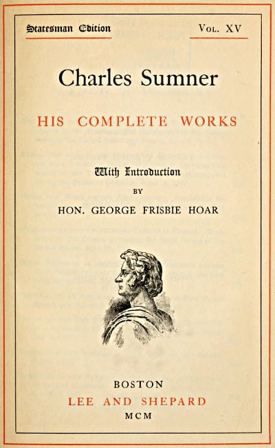 Charles Sumner: His Complete Works, Volume 15 (of 20)