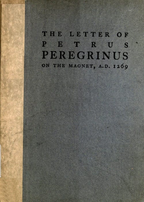 The Letter of Petrus Peregrinus on the Magnet, A.d. 1269
