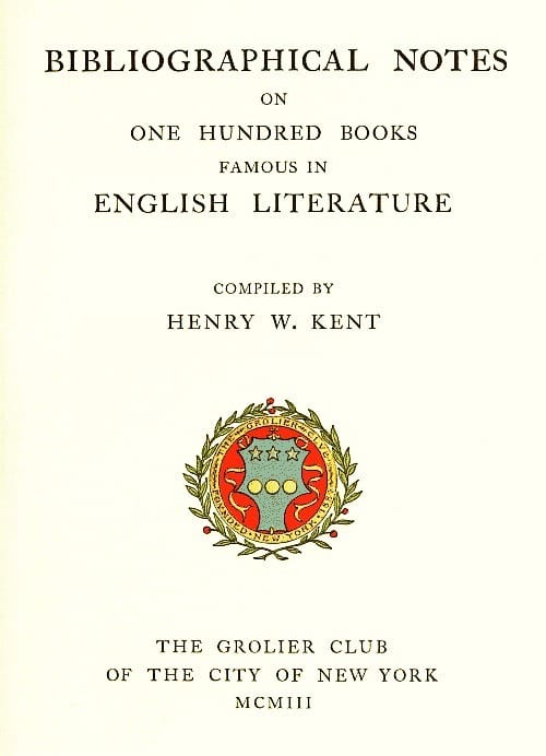 Bibliographic Notes on One Hundred Books Famous in English Literature