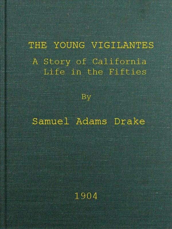 The Young Vigilantes: A Story of California Life in the Fifties