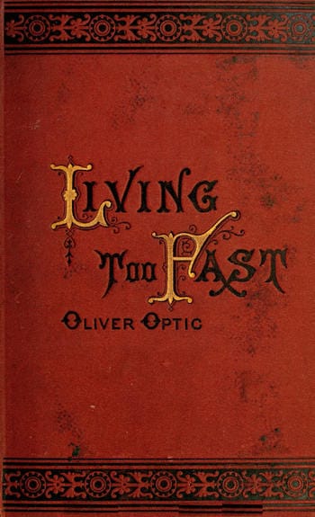 Living Too Fast; Or, The Confessions of a Bank Officer