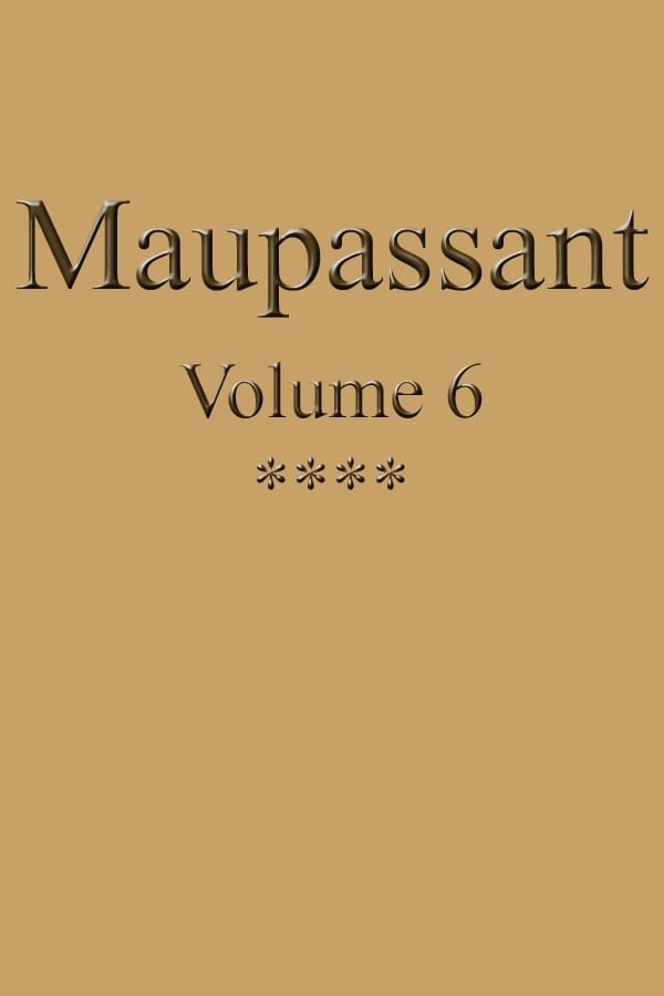 Œuvres Complètes De Guy De Maupassant - Volume 06