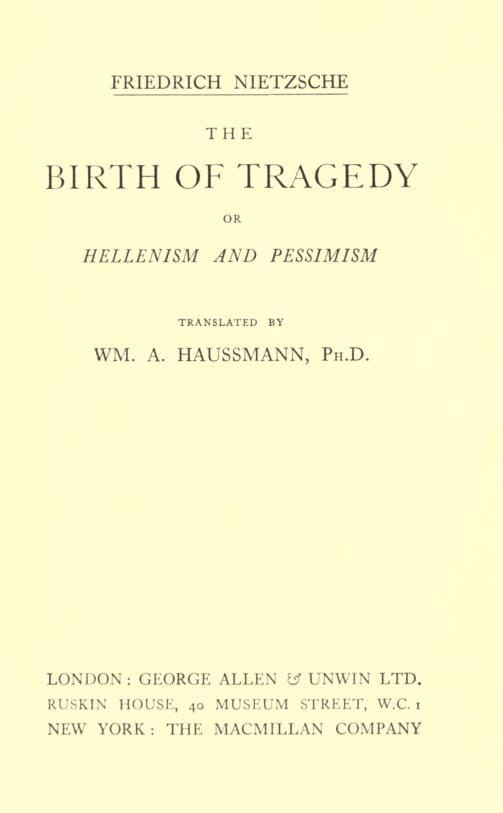 The Birth of Tragedy; Or, Hellenism and Pessimism
