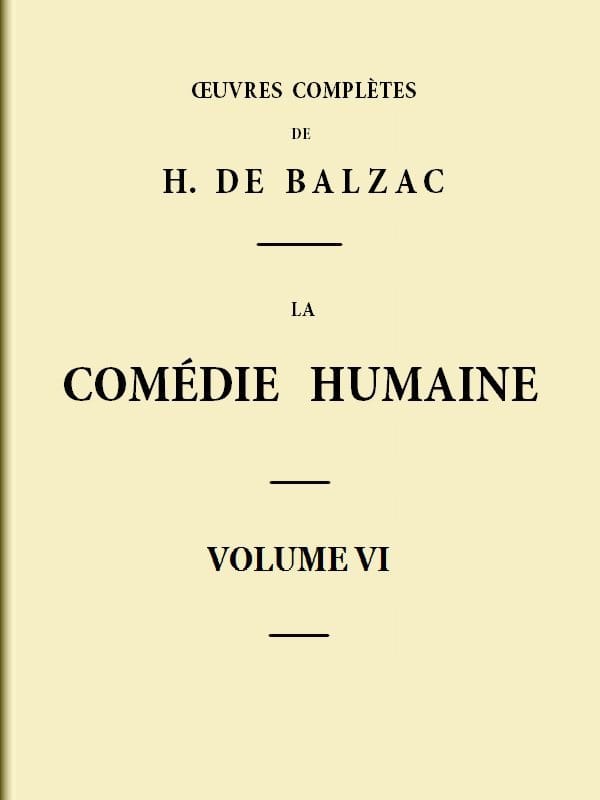 La Comédie Humaine - Volume 06. Scènes De La Vie De Province - Tome 02