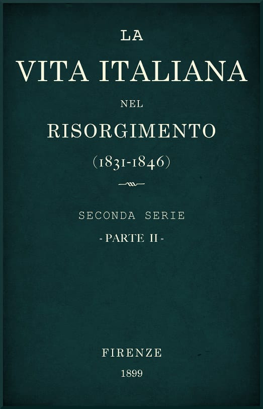 La Vita Italiana Nel Risorgimento (1831-1846), Parte 2seconda Serie - Lettere, Scienze E Arti