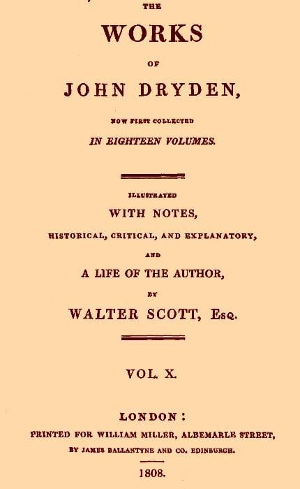 The Works of John Dryden, Now First Collected in Eighteen Volumes. Volume 10