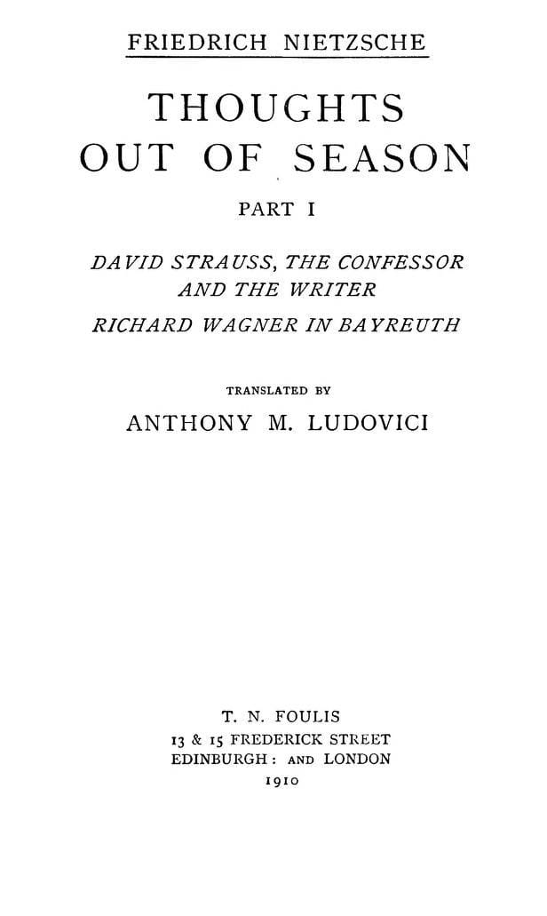 Thoughts Out of Season, Part Idavid Strauss, the Confessor and the Writer - Richard Wagner in Bayreuth.