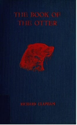 The Book of the Otter: A Manual for Sportsmen and Naturalists
