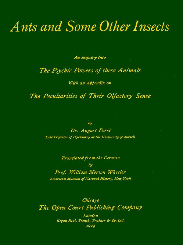Ants and Some Other Insects: An Inquiry into the Psychic Powers of These Animals