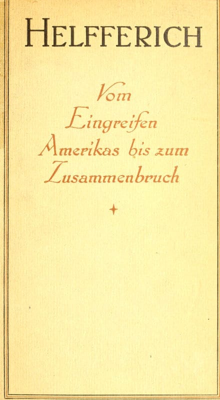Der Weltkrieg, III. Bandvom Eingreifen Amerikas Bis Zum Zusammenbruch