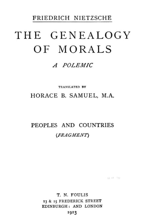 The Genealogy of Morals: The Complete Works, Volume Thirteen, Edited by Dr. Oscar Levy.