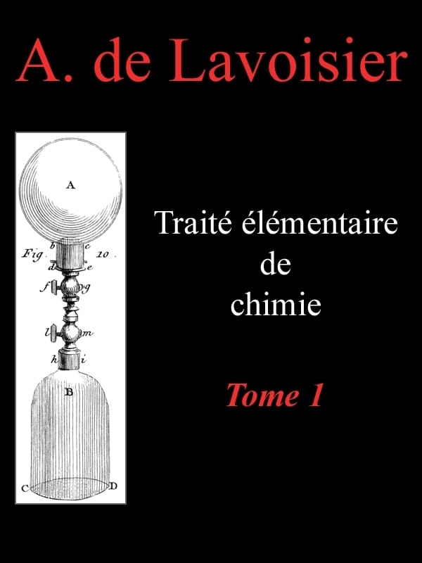 Traité Élémentaire De Chimie, Tome 1présenté Dans UN Ordre Nouveau Et D'après Les Découvertes Modernes; Avec Figures