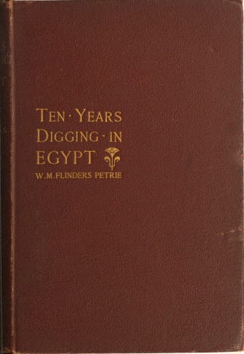 Ten Years' Digging in Egypt, 1881-1891