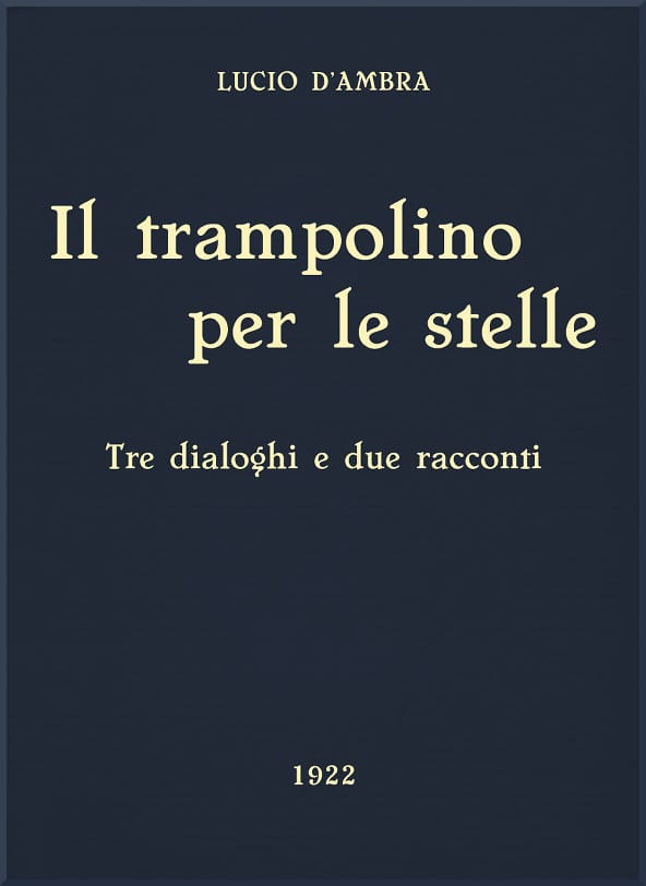 Il Trampolino Per Le Stelle: Tre Dialoghi E Due Racconti