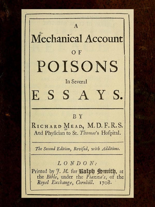 A Mechanical Account of Poisons in Several Essays