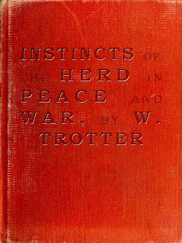 Instincts of the Herd in Peace and War