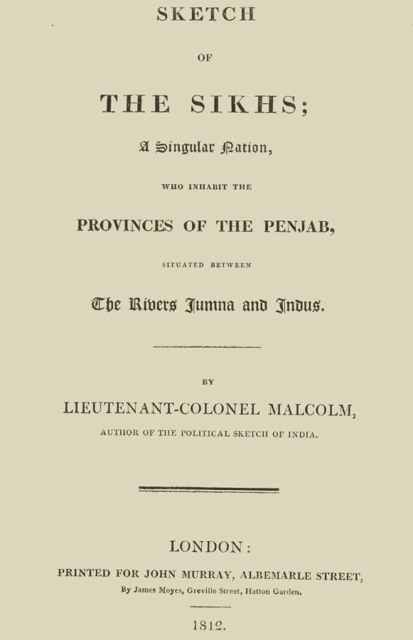 Sketch of the Sikhs: A Singular Nation Who Inhabit the Provinces of Penjab, Situated Between the Rivers Jumna and Indus