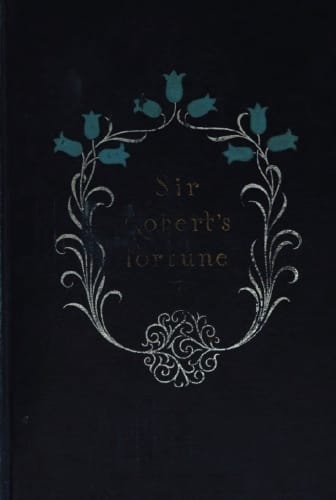 Sir Robert's Fortune: A Novel