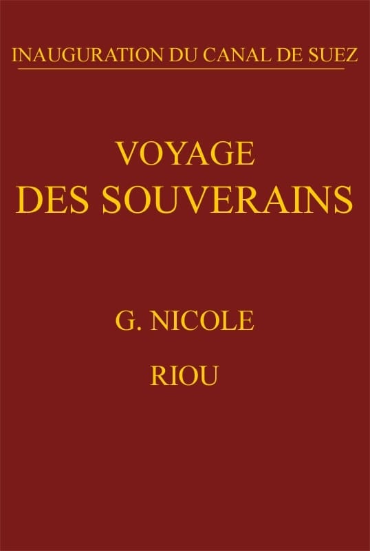 Voyage Des Souverains: Inauguration Du Canal De Suez