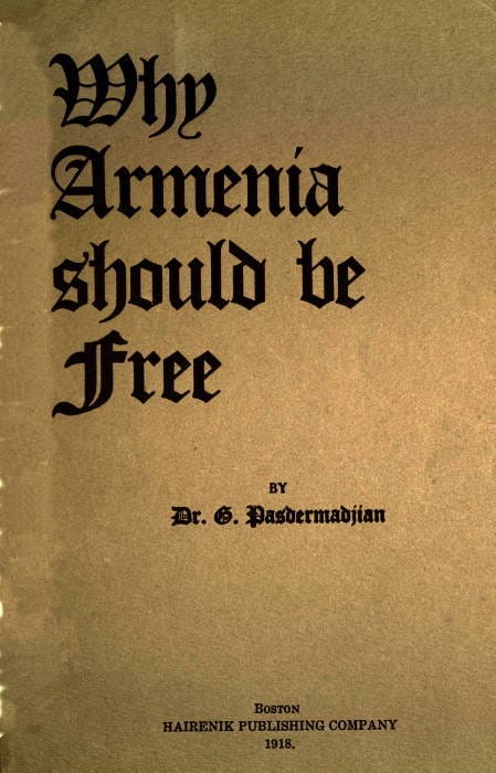 Why Armenia Should Be Free: Armenia's Rôle in the Present War