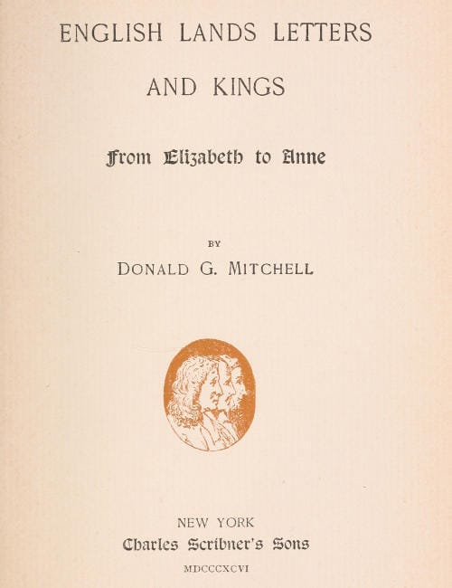 English Lands, Letters and Kings, Vol. 2: From Elizabeth to Anne