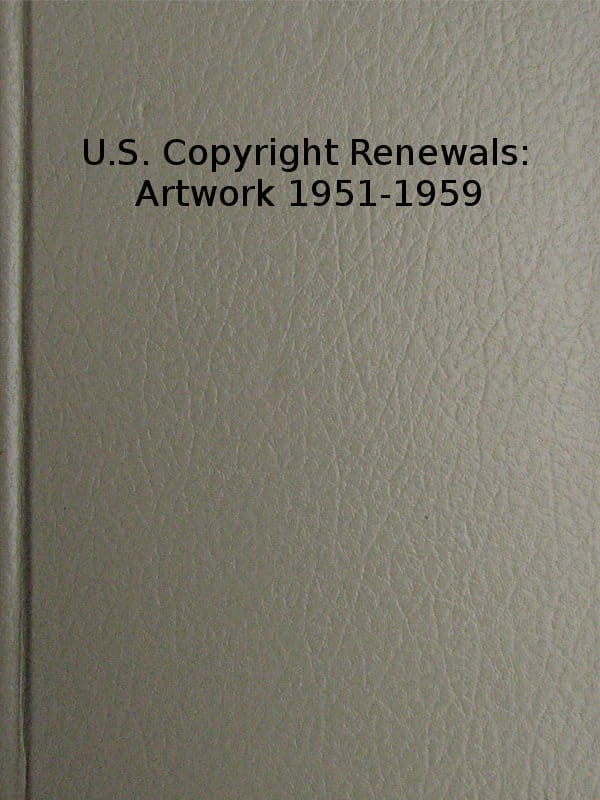 U.s. Copyright Renewals: Artwork 1951-1959catalog of Copyright Entries