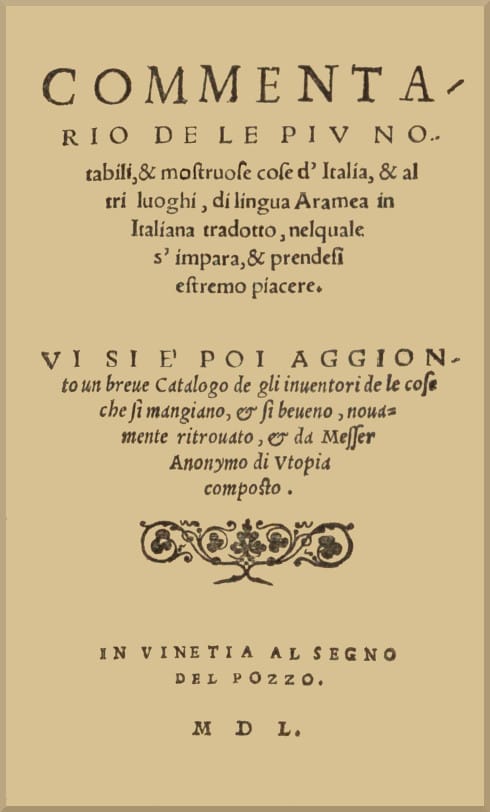 Commentario De Le Piu Notabili, & Mostruose Cose D'italia, & Di Altri Luoghi Di Lingua Aramea in Italiana Tradotto, Nelquale Si Impara, & Prendesi Estremo Piacere