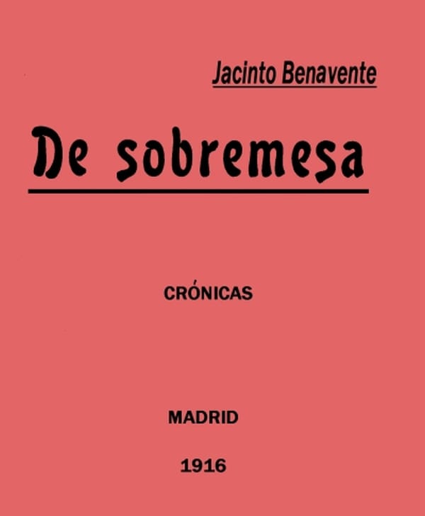 De Sobremesa; Crónicas, Primera Parte (de 5)