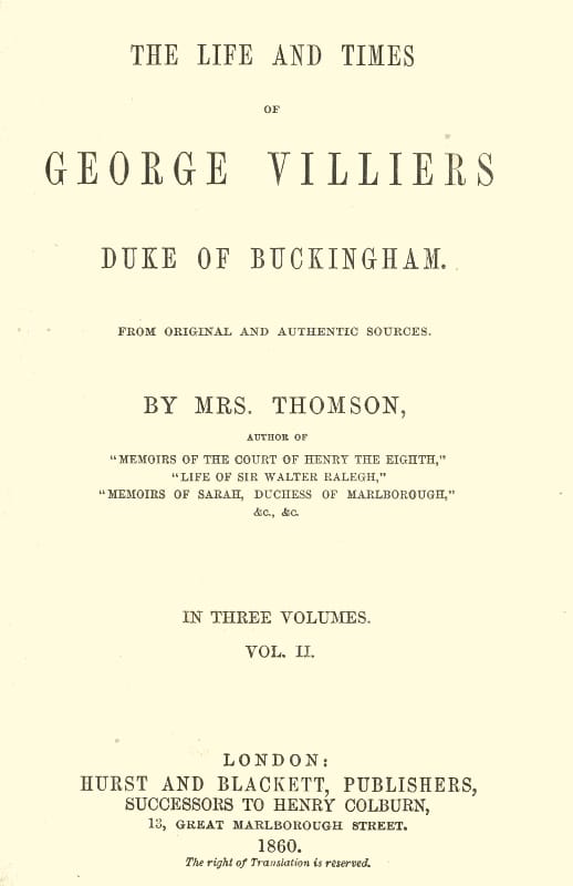 The Life and Times of George Villiers, Duke of Buckingham, Volume 2 (of 3)from Original and Authentic Sources