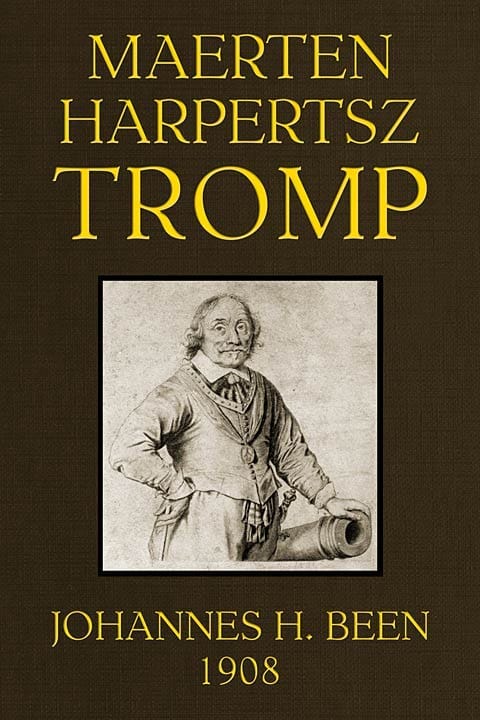 Maerten Harpertsz. Tromp: Een Zeemanszoon Uit De 17de Eeuw