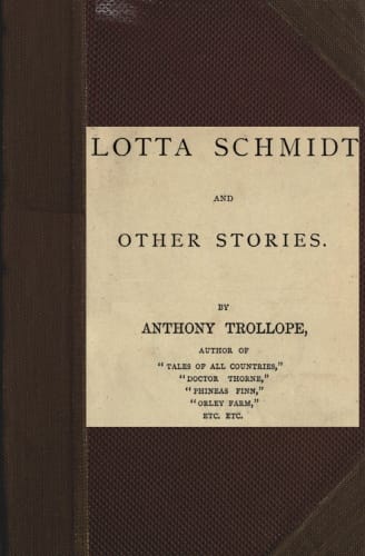 Lotta Schmidt, and Other Stories