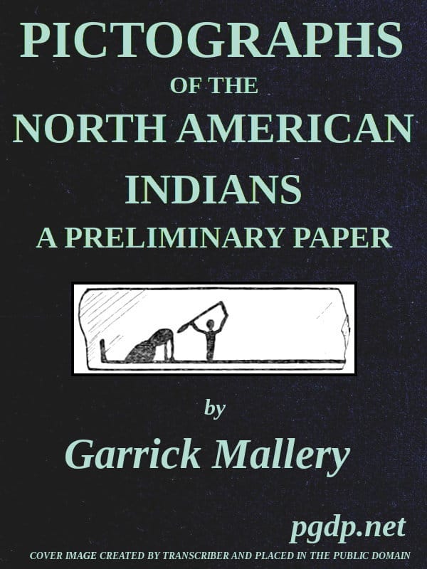Pictographs of the North American Indians. a Preliminary Paperfourth Annual Report of the Bureau of Ethnology to the Secretary of the Smithsonian Institution, 1882-83, Government Printing Office, Washington, 1886, Pages 3-256