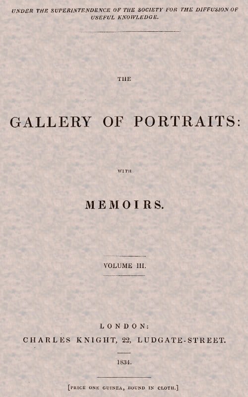 The Gallery of Portraits: with Memoirs. Volume 3 (of 7)