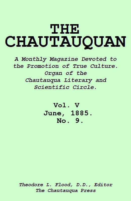 The Chautauquan, Vol. 05, June 1885, No. 9