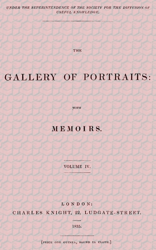 The Gallery of Portraits: with Memoirs. Volume 4 (of 7)