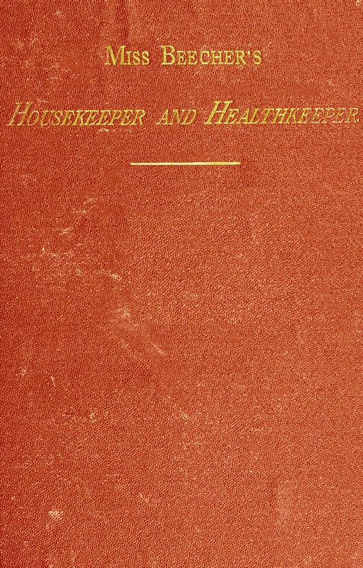 Miss Beecher's Housekeeper and Healthkeeper