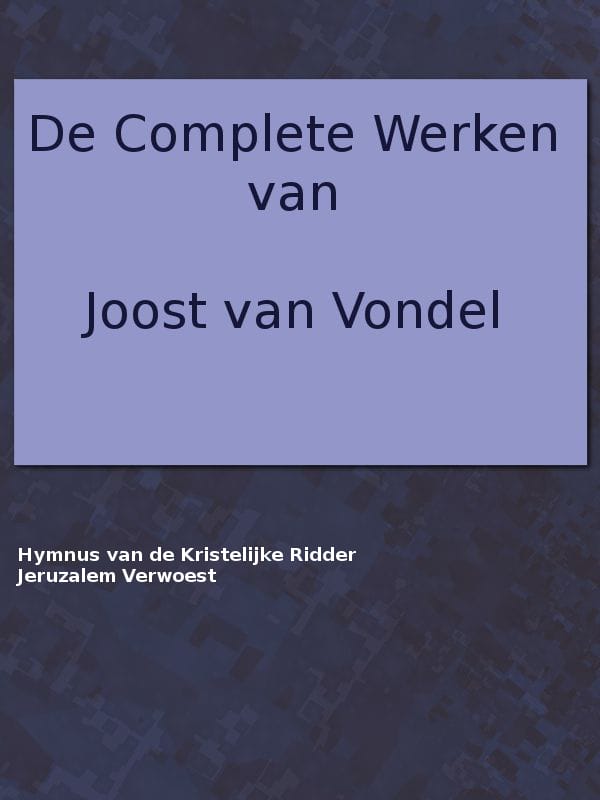 De complete werken van Joost van Vondel. Hymnus of Lofzang van de Kristelijke…
