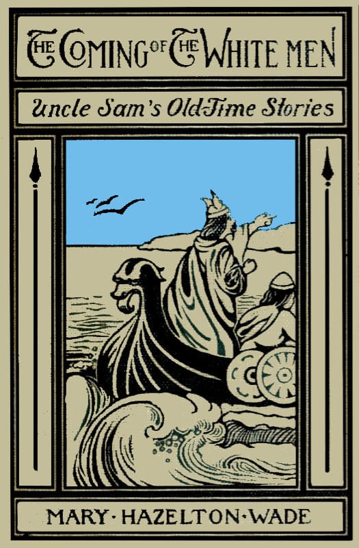 The Coming of the White Men: Stories of How Our Country Was Discovered