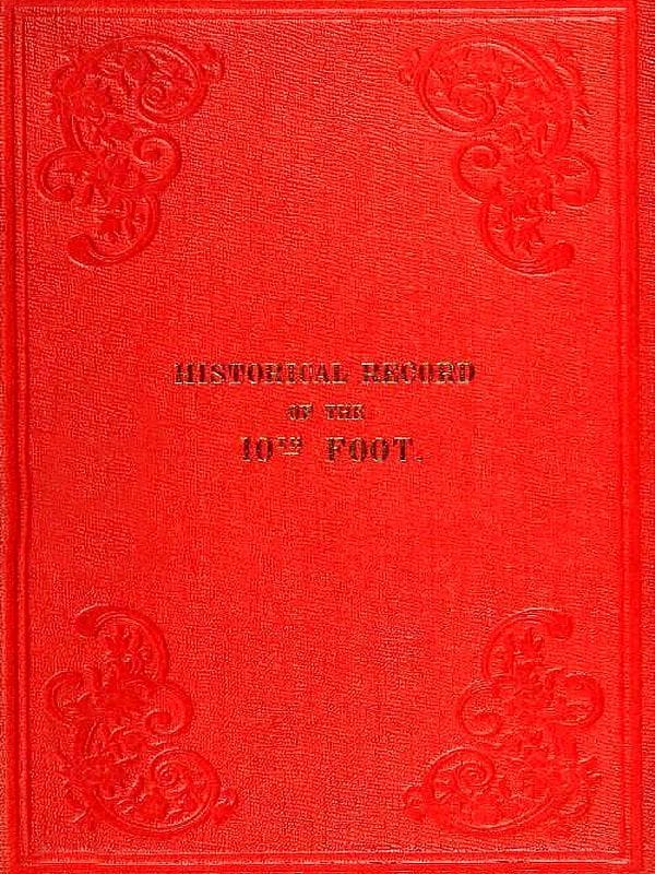 Historical Record of the Tenth, or the North Lincolnshire, Regiment of Foot