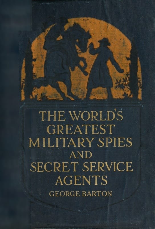 The World's Greatest Military Spies and Secret Service Agents