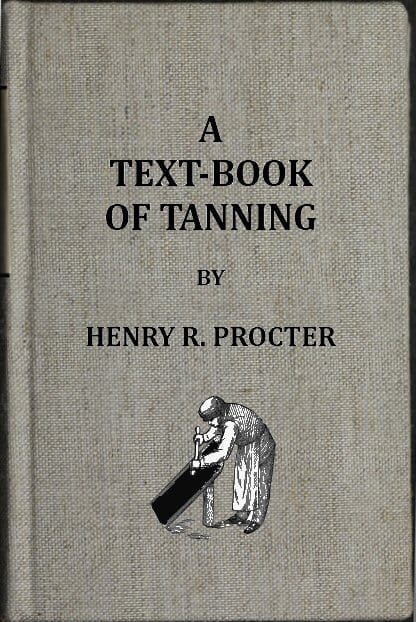 A Text-book of Tanning