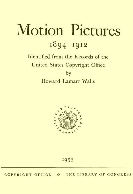 Motion Pictures, 1894-1912identified from the Records of the United States Copyright Office