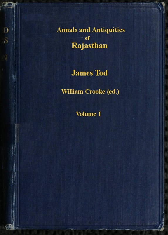 Annals and Antiquities of Rajasthan, V. 1 of 3or the Central and Western Rajput States of India