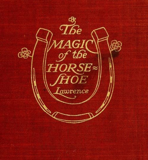 The Magic of the Horse-Shoe, with Other Folk-Lore Notes