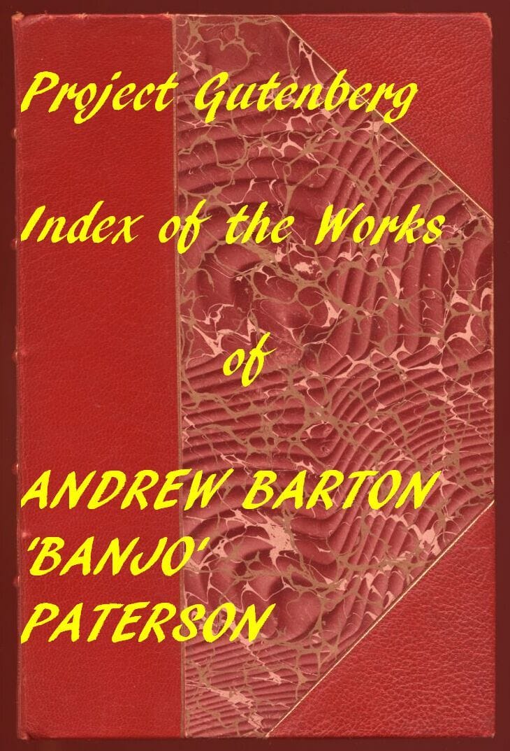 Index for Works of Andrew Barton 'Banjo' Patersonhyperlinks to All Chapters of All Individual Ebooks