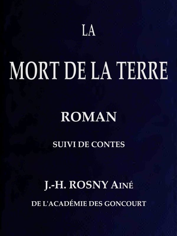 La Mort De La Terre, Roman, Suivi De Contes