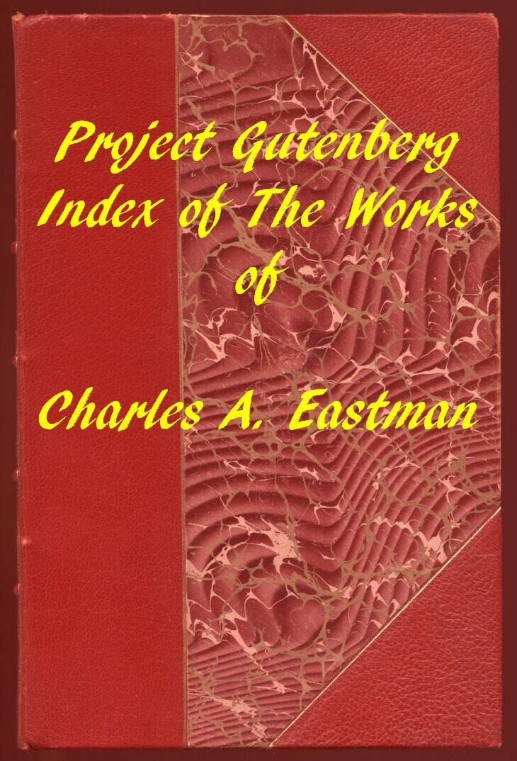 Charles a. Eastman (Gutenberg Index)