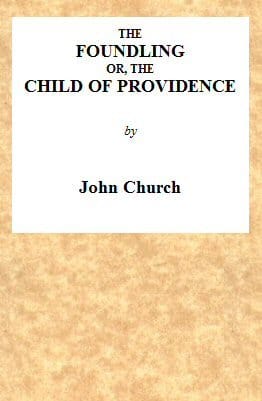 The Foundling; Or, The Child of Providence